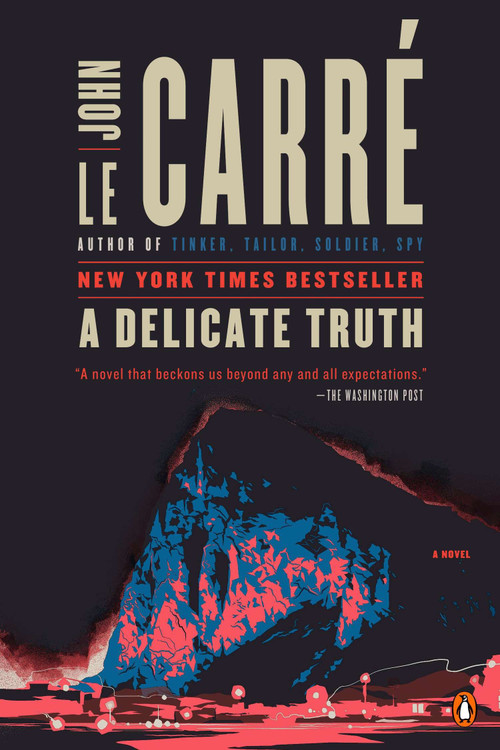 A Delicate Truth (A Novel) by John le Carré, 9780143125310