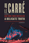 A Delicate Truth (A Novel) by John le Carré, 9780143125310