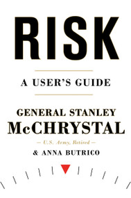 Risk (A User's Guide) by General Stanley McChrystal, Anna Butrico, 9780593192207