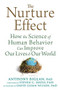 The Nurture Effect (How the Science of Human Behavior Can Improve Our Lives and Our World) by Anthony Biglan, Steven C. Hayes, David Sloan Wilson, 9781684031801