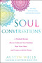 Soul Conversations (A Medium Reveals How to Cultivate Your Intuition, Heal Your Heart, and Connect with the Divine) by Austyn Wells, Matthew McKay, 9781684031849