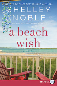 A Beach Wish (A Novel) - 9780062912114 by Shelley Noble, 9780062912114