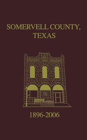 Somervell County, Texas Pictorial History (1896-2006) by Turner Publishing, 9781596521551