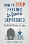 How to Stop Feeling So Damn Depressed (The No BS Guide for Men) by Jonas A. Horwitz, 9781684032112