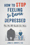 How to Stop Feeling So Damn Depressed (The No BS Guide for Men) by Jonas A. Horwitz, 9781684032112