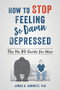 How to Stop Feeling So Damn Depressed (The No BS Guide for Men) by Jonas A. Horwitz, 9781684032112