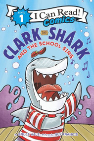 Clark the Shark and the School Sing - 9780062912572 by Bruce Hale, Guy Francis, 9780062912572