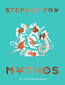 Mythos by Stephen Fry, Stephen Fry, 9781452178912