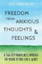 Freedom from Anxious Thoughts and Feelings (A Two-Step Mindfulness Approach for Moving Beyond Fear and Worry) by Scott Symington, 9781684032327