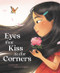 Eyes That Kiss in the Corners by Joanna Ho, Dung Ho, 9780062915627
