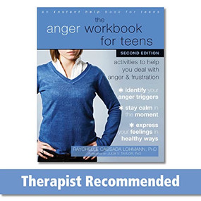 The Anger Workbook for Teens (Activities to Help You Deal with Anger and Frustration) by Raychelle Cassada Lohmann, Julia V. Taylor, 9781684032457
