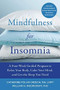 Mindfulness for Insomnia (A Four-Week Guided Program to Relax Your Body, Calm Your Mind, and Get the Sleep You Need) by Catherine Polan Orzech, William H. Moorcroft, Jason C. Ong, 9781684032587