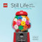 LEGO Still Life with Bricks (The Art of Everyday Play) by Lydia Ortiz, Michelle Clair, 9781452179629
