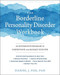 The Borderline Personality Disorder Workbook (An Integrative Program to Understand and Manage Your BPD) by Daniel J. Fox, 9781684032730
