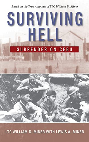 Surviving Hell (Surrender on Cebu) by LTC. William D. Miner, Lewis A. Miner, 9781630264338