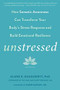 Unstressed (How Somatic Awareness Can Transform Your Body's Stress Response and Build Emotional Resilience) by Alane K. Daugherty, Habib Sadeghi, 9781684032839