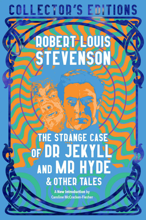 The Strange Case of Dr Jekyll and Mr Hyde & Other Tales by Robert Louis Stevenson, Caroline McCracken-Flesher, 9781839644764