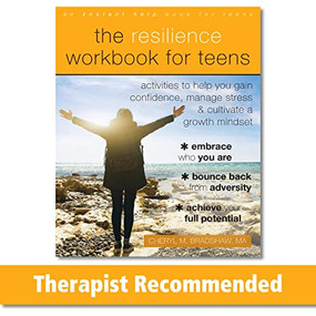 The Resilience Workbook for Teens (Activities to Help You Gain Confidence, Manage Stress, and Cultivate a Growth Mindset) by Cheryl M. Bradshaw, 9781684032921