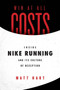 Win at All Costs (Inside Nike Running and Its Culture of Deception) - 9780062917782 by Matt Hart, 9780062917782