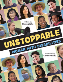 Unstoppable (Women With Disabilities) by Helen Wolfe, Karen Patkau, 9781772602098