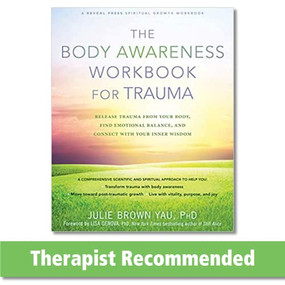The Body Awareness Workbook for Trauma (Release Trauma from Your Body, Find Emotional Balance, and Connect with Your Inner Wisdom) by Julie Brown Yau, Lisa Genova, 9781684033256