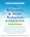 The Relaxation and Stress Reduction Workbook by Martha Davis, Elizabeth Robbins Eshelman, Matthew McKay, 9781684033348