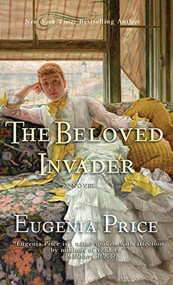 The Beloved Invader by Eugenia Price, 9781630264390