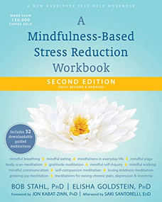 A Mindfulness-Based Stress Reduction Workbook by Bob Stahl, Elisha Goldstein, Jon Kabat-Zinn, Saki Santorelli, 9781684033553
