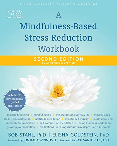A Mindfulness-Based Stress Reduction Workbook by Bob Stahl, Elisha Goldstein, Jon Kabat-Zinn, Saki Santorelli, 9781684033553