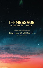 The Message Devotional Bible (Hardcover) (Featuring Notes and Reflections from Eugene H. Peterson) by Eugene H. Peterson, 9781631468223