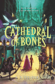Cathedral of Bones by A. J. Steiger, 9780062934796