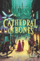 Cathedral of Bones by A. J. Steiger, 9780062934796