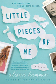 Little Pieces of Me (A Novel) by Alison Hammer, 9780062934871