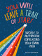 You Will Leave a Trail of Stars (Words of Inspiration for Blazing Your Own Path) by Lisa Congdon, 9781452180281