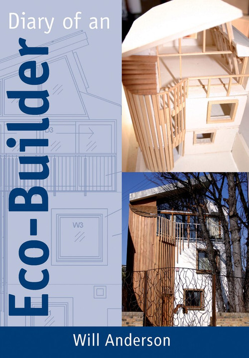 Diary of an Eco-Builder by Will Anderson, 9781903998793