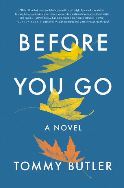 Before You Go (A Novel) by Tommy Butler, 9780062934970