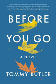 Before You Go (A Novel) by Tommy Butler, 9780062934970