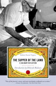 The Supper of the Lamb (A Culinary Reflection) by Robert Farrar Capon, Deborah Madison, 9780375760563