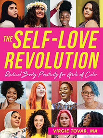 The Self-Love Revolution (Radical Body Positivity for Girls of Color) by Virgie Tovar, 9781684034116