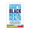 The Unapologetic Guide to Black Mental Health (Navigate an Unequal System, Learn Tools for Emotional Wellness, and Get the Help you Deserve) by Rheeda Walker, Na'im Akbar, 9781684034147