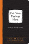 Put Your Feelings Here (A Creative DBT Journal for Teens with Intense Emotions) by Lisa M. Schab, 9781684034239