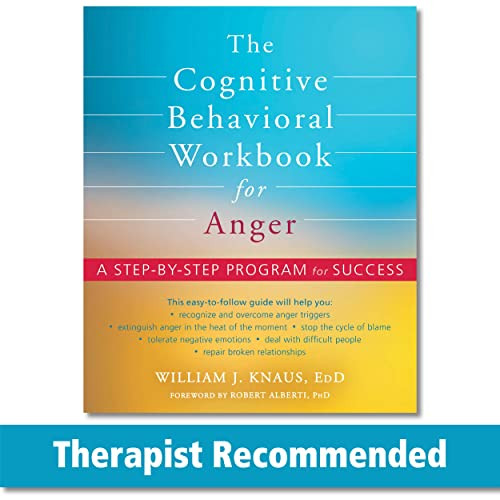 The Cognitive Behavioral Workbook for Anger (A Step-by-Step Program for Success) by William J. Knaus, Robert Alberti, 9781684034321