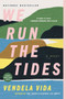 We Run the Tides (A Novel) by Vendela Vida, 9780062936240