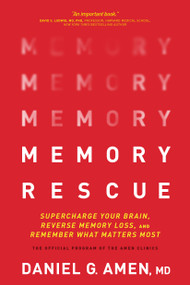 Memory Rescue (Supercharge Your Brain, Reverse Memory Loss, and Remember What Matters Most) - 9781496425614 by Daniel G. Amen, MD, 9781496425614