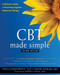 CBT Made Simple (A Clinician's Guide to Practicing Cognitive Behavioral Therapy) by Nina Josefowitz, David Myran, Zindel V. Segal, 9781684034550