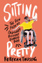 Sitting Pretty (The View from My Ordinary Resilient Disabled Body) - 9780062936806 by Rebekah Taussig, 9780062936806
