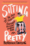 Sitting Pretty (The View from My Ordinary Resilient Disabled Body) - 9780062936806 by Rebekah Taussig, 9780062936806