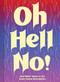 Oh Hell No (And Other Ways to Set Some Damn Boundaries) by Chronicle Books, Dani Katz, Sara Ahmed, 9781452180700