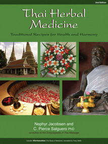Thai Herbal Medicine (Traditional Recipes for Health and Harmony) by Nephyr Jacobsen, C. Pierce Salguero, 9781844096275