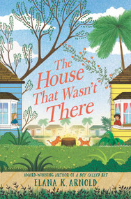 The House That Wasn't There by Elana K. Arnold, 9780062937063